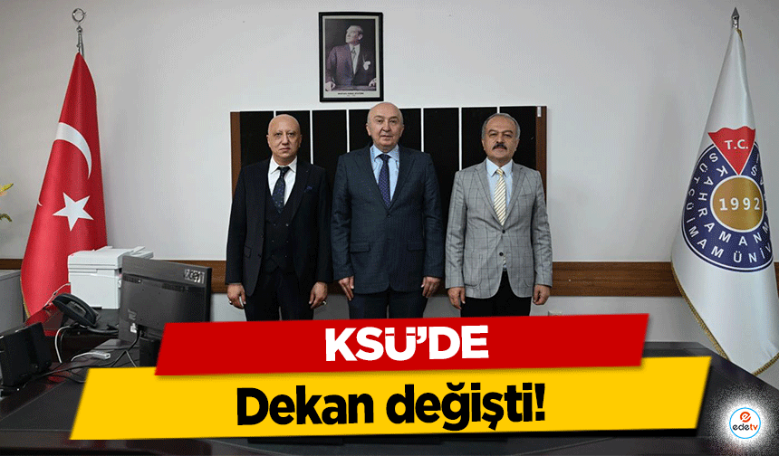 KSÜ’de Dekan değişti!