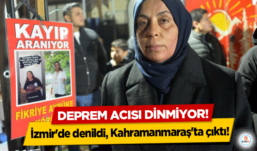 Deprem acısı dinmiyor! İzmir'de denildi, Kahramanmaraş'ta çıktı!