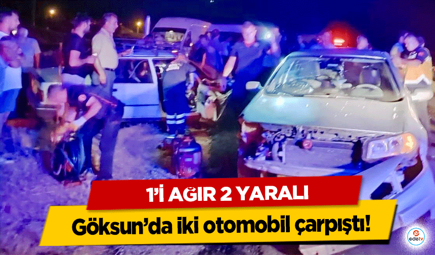 Göksun’da iki otomobil çarpıştı! 1’i Ağır 2 Yaralı