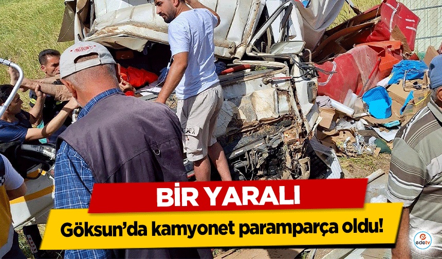 Göksun’da kamyonet paramparça oldu! Bir Yaralı