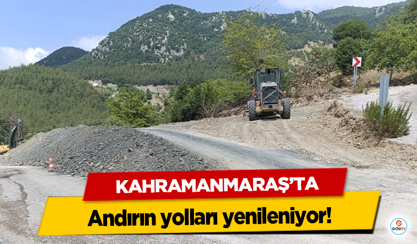 Andırın yolları yenileniyor!