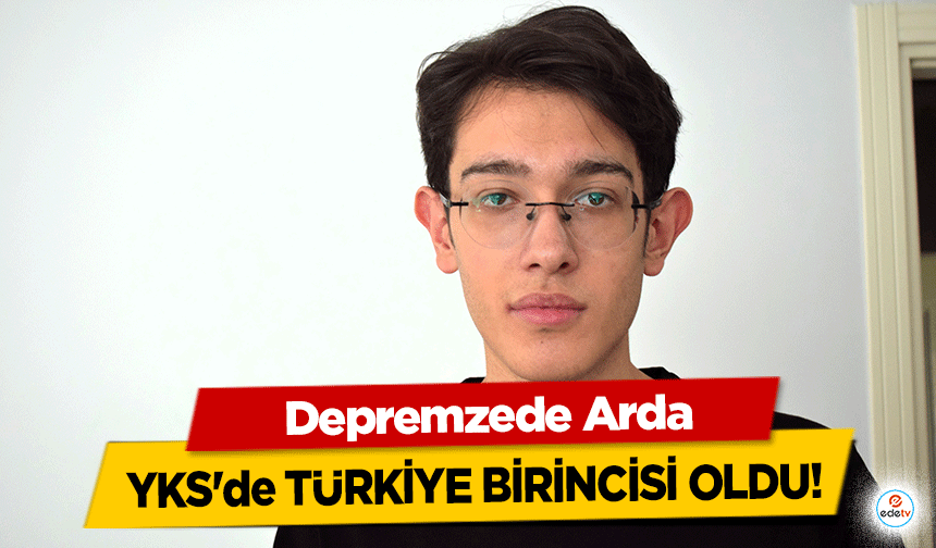 Depremzede Arda YKS'de Türkiye Birincisi Oldu!