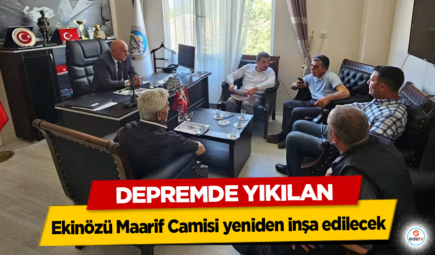 Depremde Yıkılan Ekinözü Maarif Camisi yeniden inşa edilecek