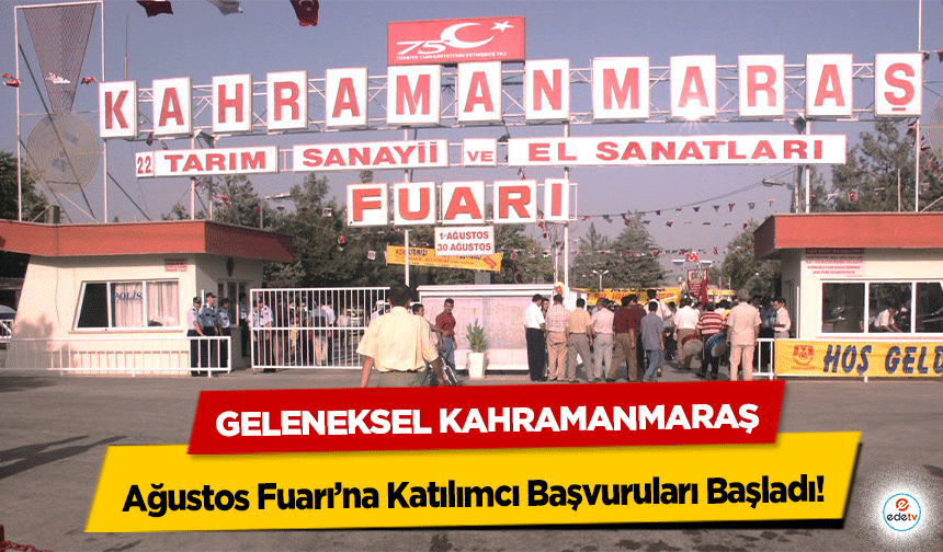 Geleneksel Kahramanmaraş Ağustos Fuarı’na Katılımcı Başvuruları Başladı!