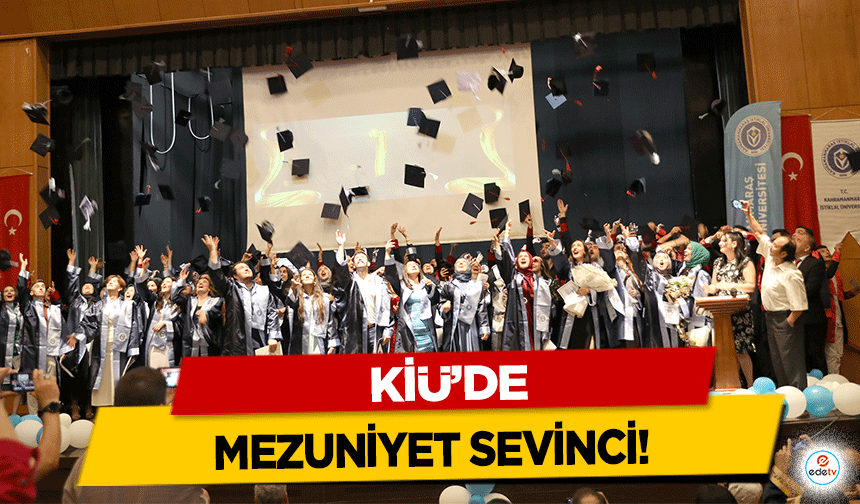 KİÜ’de Mezuniyet sevinci!