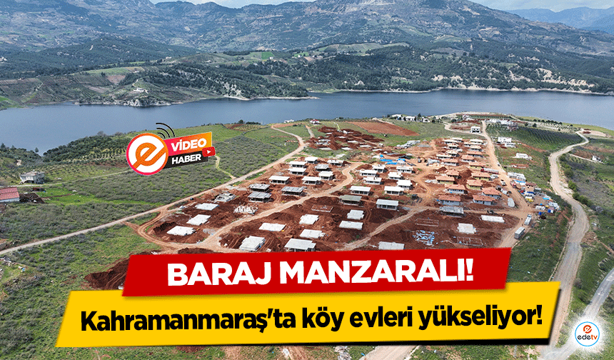 Kahramanmaraş'ta köy evleri yükseliyor!