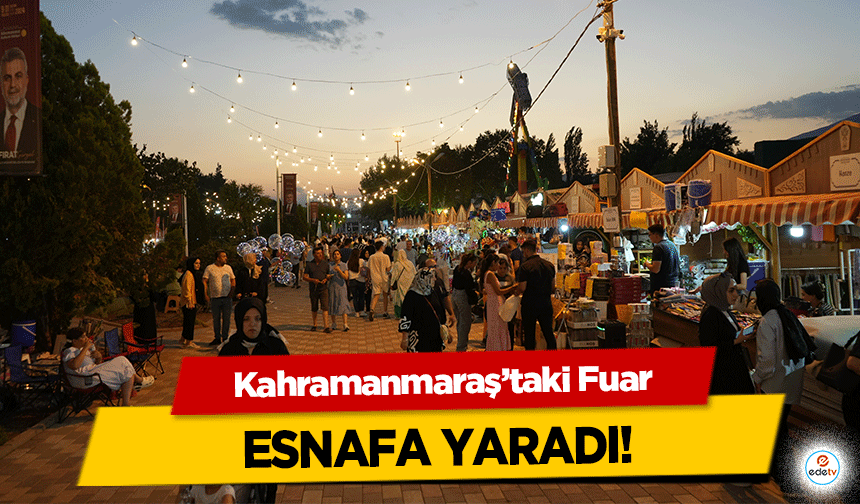 Kahramanmaraş’taki Fuar esnafa yaradı!