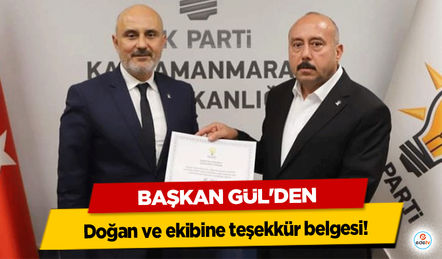 Başkan Gül'den Doğan ve ekibine teşekkür belgesi!