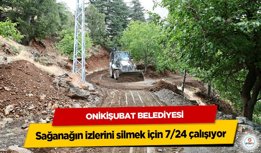 Onikişubat Belediyesi, sağanağın izlerini silmek için 7/24 çalışıyor