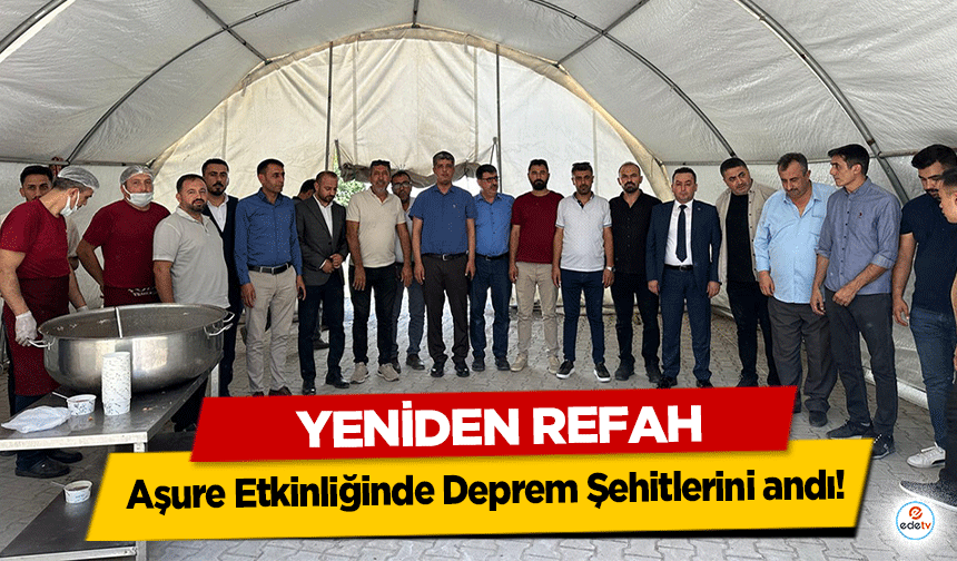 Yeniden Refah Aşure Etkinliğinde Deprem Şehitlerini andı!