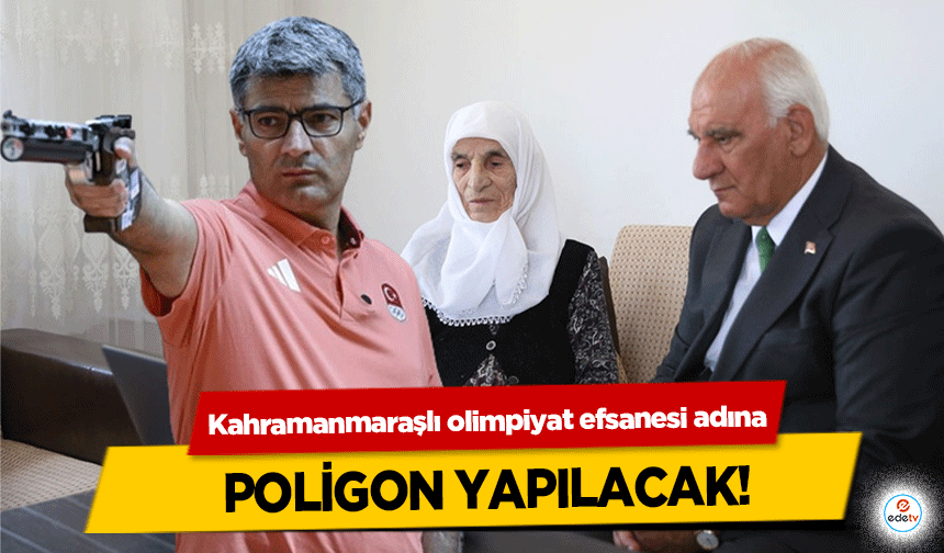 Kahramanmaraşlı olimpiyat efsanesi adına poligon yapılacak!