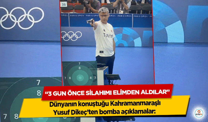 Dünyanın konuştuğu Kahramanmaraşlı Yusuf Dikeç’ten bomba açıklamalar: 3 gün önce silahımı elimden aldılar