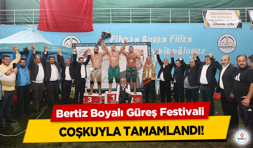 Bertiz Boyalı Güreş Festivali coşkuyla tamamlandı