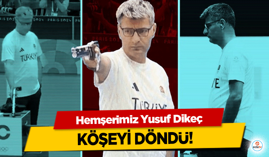 Hemşerimiz Yusuf Dikeç köşeyi döndü!