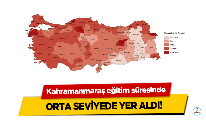 Kahramanmaraş eğitim süresinde orta seviyede yer aldı!