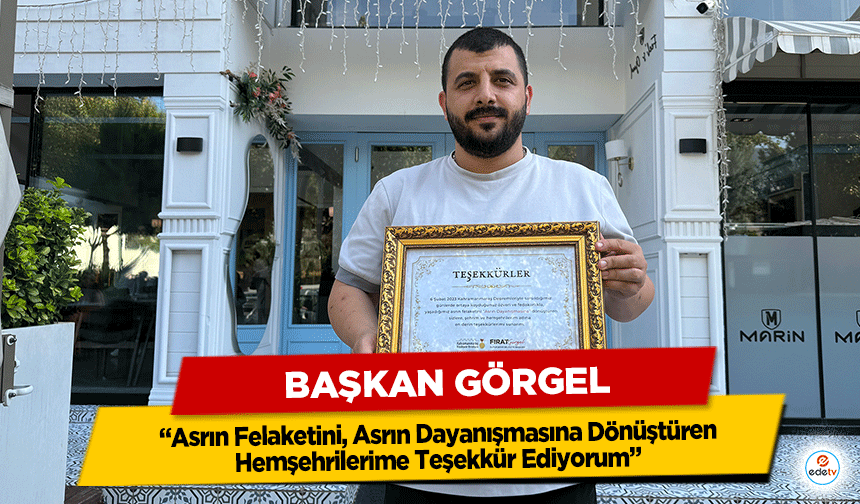 Başkan Görgel: “Asrın Felaketini, Asrın Dayanışmasına Dönüştüren Hemşehrilerime Teşekkür Ediyorum”