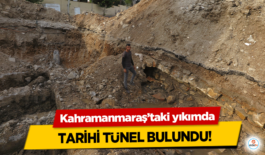 Kahramanmaraş’taki yıkımda tarihi tünel bulundu!