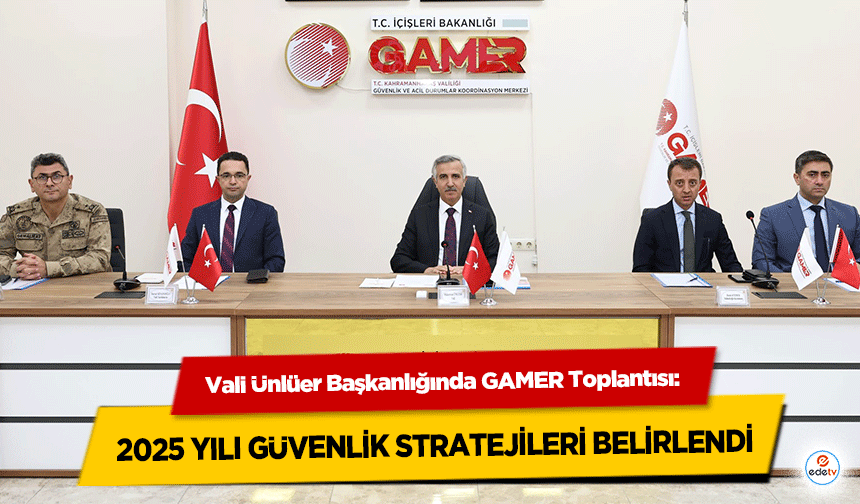 Vali Ünlüer Başkanlığında GAMER Toplantısı: 2025 Yılı Güvenlik Stratejileri Belirlendi