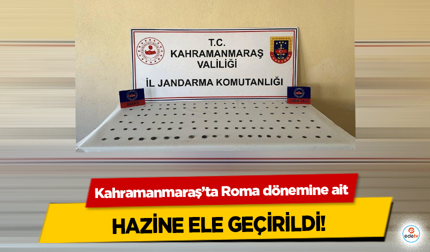 Kahramanmaraş’ta Roma dönemine ait hazine ele geçirildi!