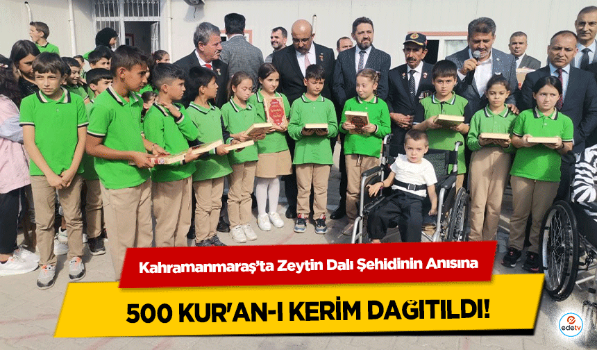 Kahramanmaraş’ta Zeytin Dalı Şehidinin Anısına 500 Kur'an-I Kerim Dağıtıldı