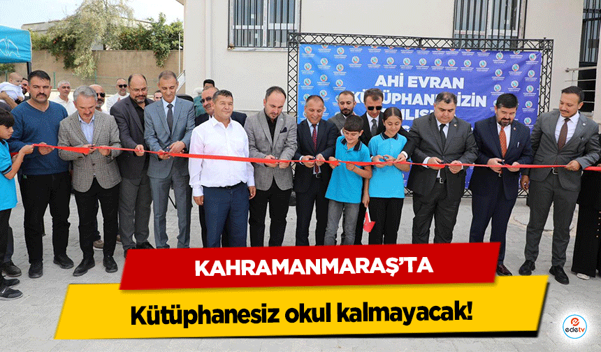 Kahramanmaraş’ta kütüphanesiz okul kalmayacak