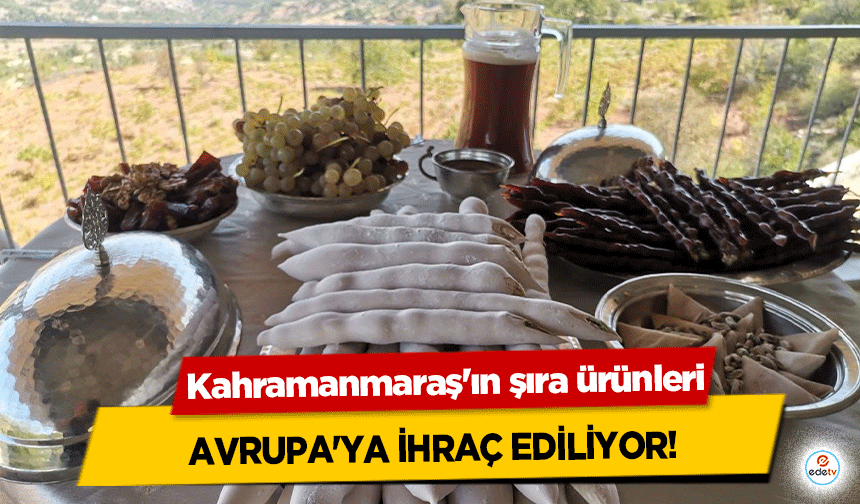 Kahramanmaraş'ın şıra ürünleri Avrupa'ya İhraç Ediliyor!