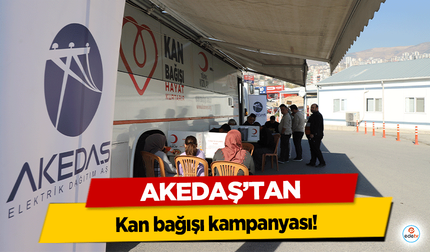 AKEDAŞ’dan kan bağışı kampanyası!