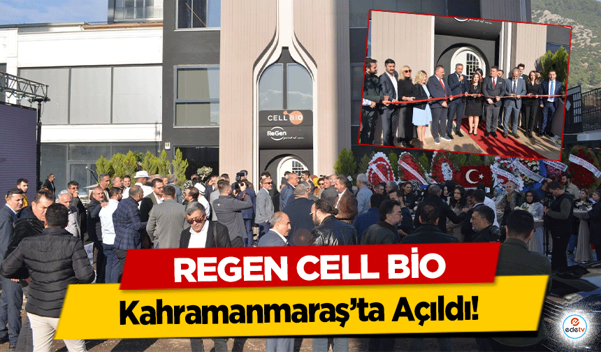 Regen Cell Bio Kahramanmaraş’ta Açıldı!