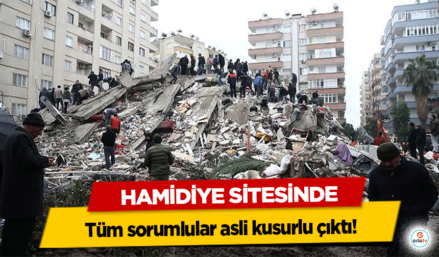 Hamidiye Sitesinde tüm sorumlular asli kusurlu çıktı!