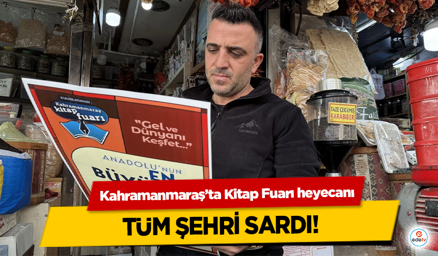 Kahramanmaraş’ta Kitap Fuarı heyecanı tüm şehri sardı!