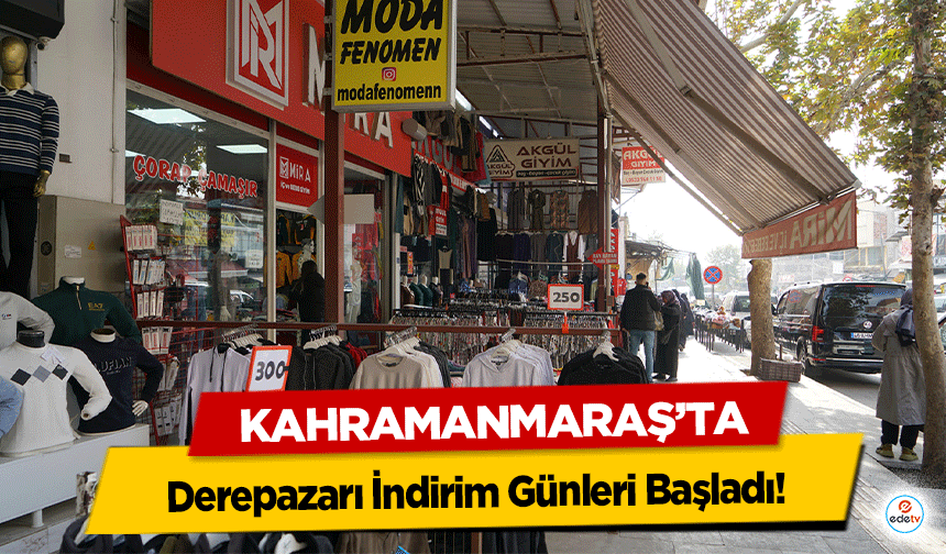 Kahramanmaraş’ta Derepazarı İndirim Günleri Başladı!