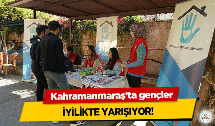 Kahramanmaraş’ta gençler iyilikte yarışıyor!