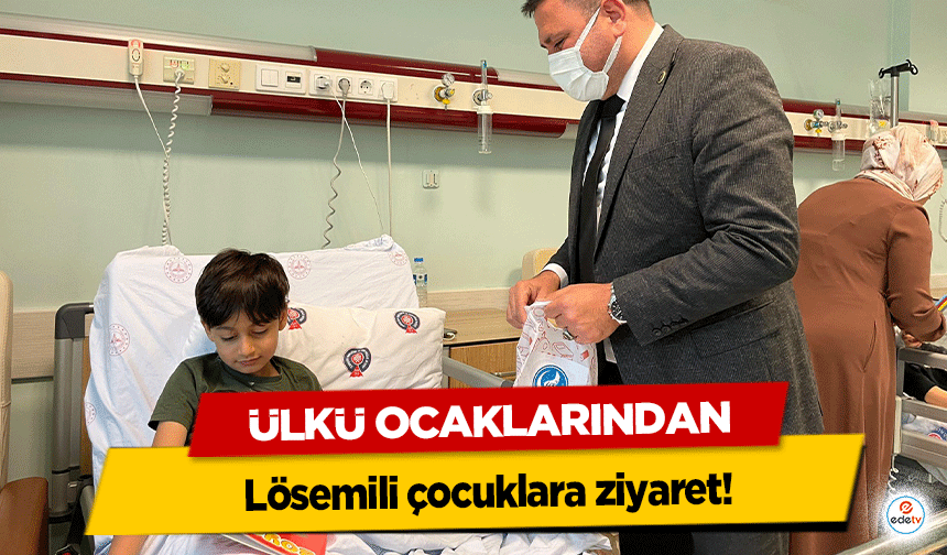 Ülkü Ocaklarından lösemili çocuklara ziyaret!