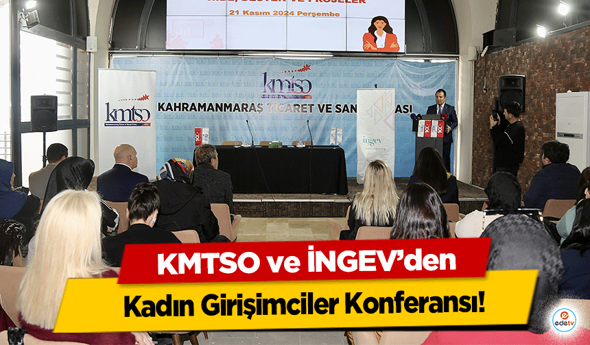 KMTSO ve İNGEV’den Kadın Girişimciler Konferansı