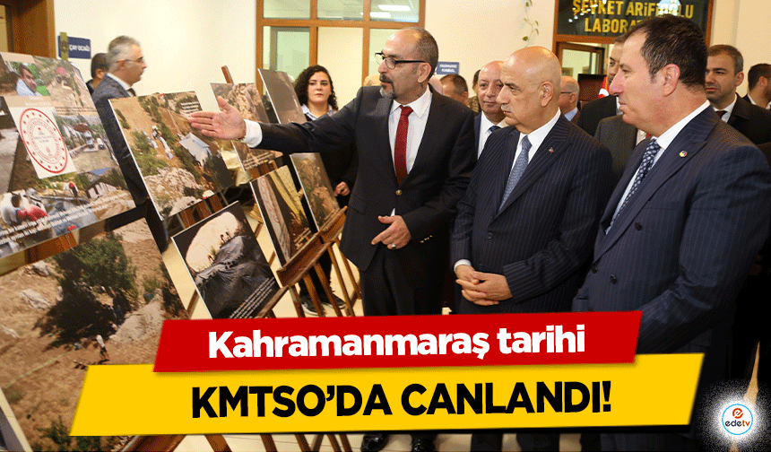 Kahramanmaraş tarihi KMTSO’da canlandı!