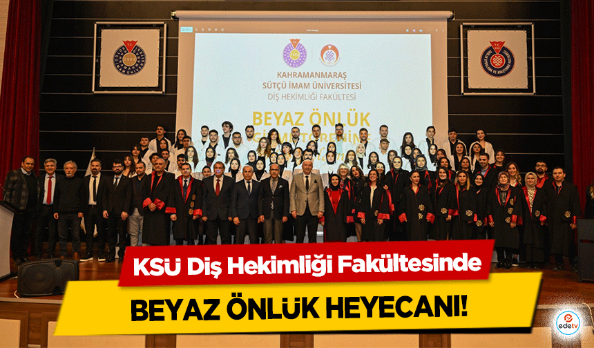 KSÜ Diş Hekimliği Fakültesinde beyaz önlük heyecanı!