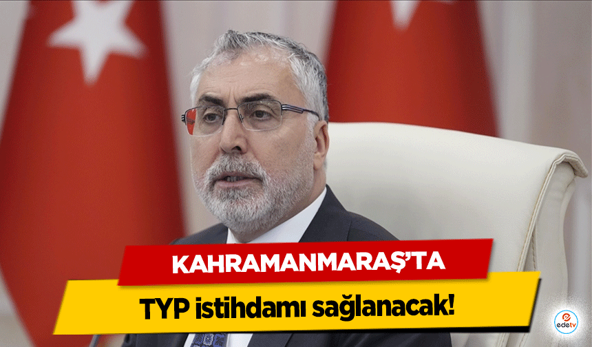 Kahramanmaraş’ta TYP istihdamı sağlanacak!