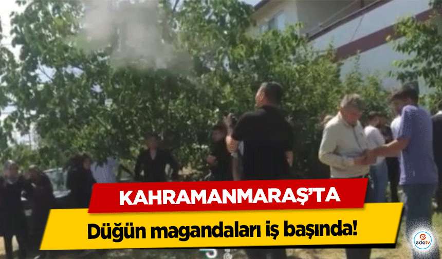 Kahramanmaraş'ta düğün magandaları iş başında!