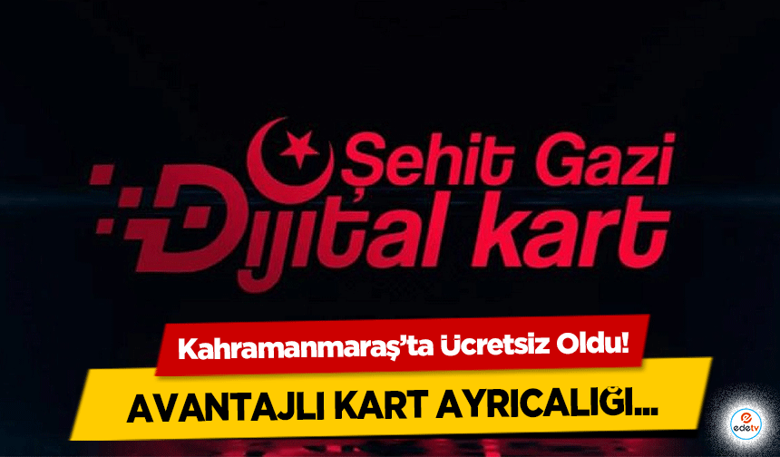 Kahramanmaraş’ta Ücretsiz oldu!