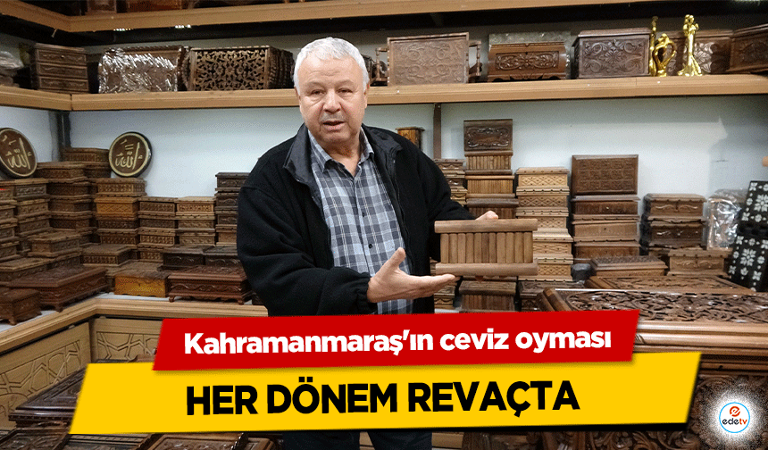 Kahramanmaraş'ın ceviz oyması her dönem revaçta