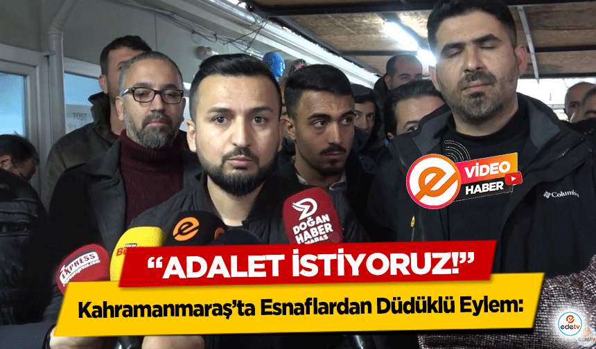 Kahramanmaraş’ta Esnaflardan Düdüklü Eylem: “Adalet İstiyoruz!”