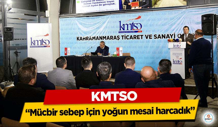 KMTSO “Mücbir sebep için yoğun mesai harcadık”