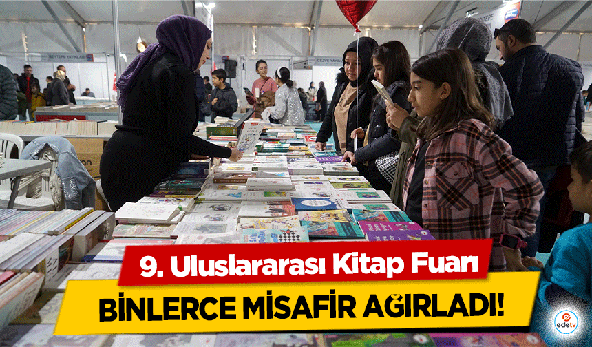 9. Uluslararası Kitap Fuarı, binlerce misafir ağırladı!