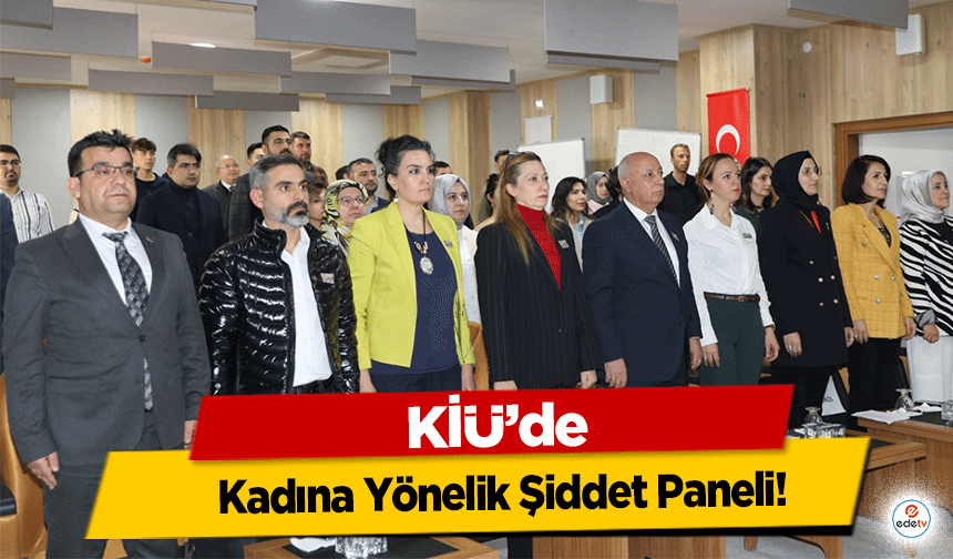 KİÜ’de Kadına Yönelik Şiddet Paneli!