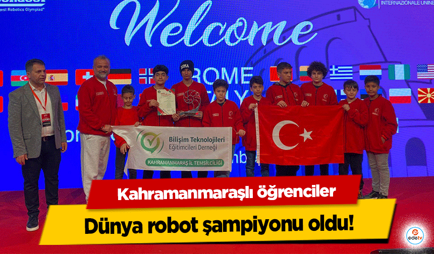 Kahramanmaraşlı öğrenciler dünya robot şampiyonu oldu!