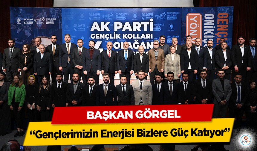 Başkan Görgel, “Gençlerimizin Enerjisi Bizlere Güç Katıyor”