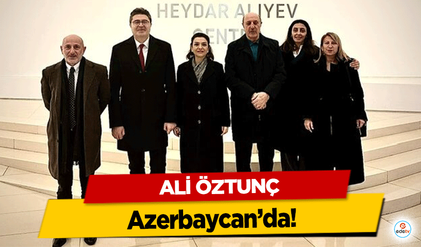 Ali Öztunç Azerbaycan’da!