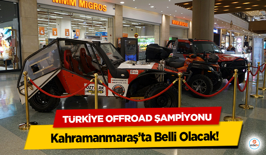 Türkiye Offroad Şampiyonu Kahramanmaraş’ta Belli Olacak!