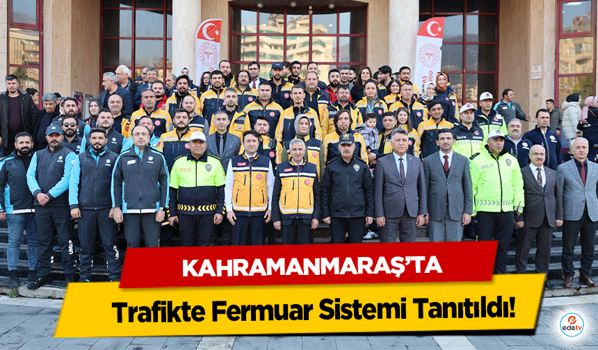 Kahramanmaraş’ta Trafikte Fermuar Sistemi Tanıtıldı!