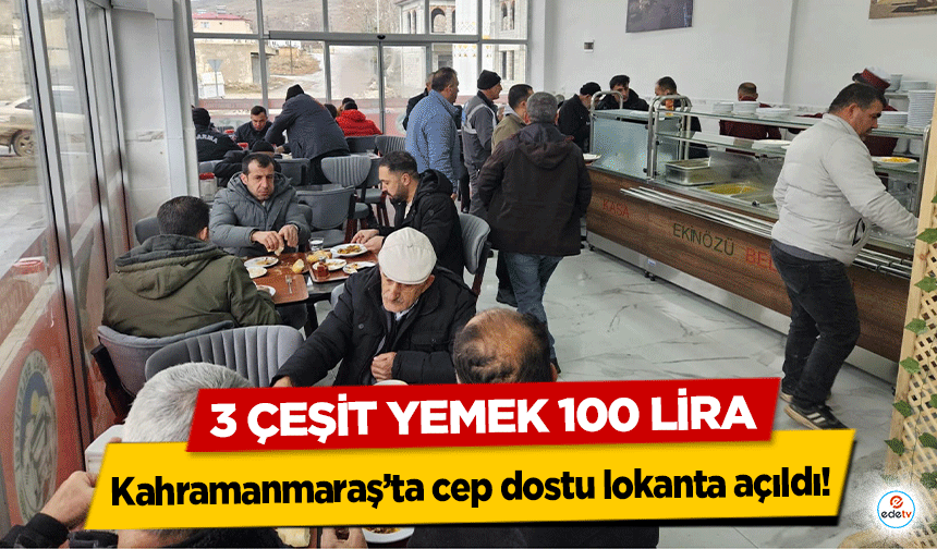 Kahramanmaraş’ta cep dostu lokanta açıldı! 3 çeşit yemek 100 lira